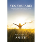 Yes You Are!: Thoughts and Scriptures to Speak Over Yourself and Others - Paperback