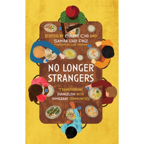 No Longer Strangers: Transforming Evangelism with Immigrant Communities - Paperback