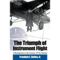 The Triumph of Instrument Flight: A Retrospective in the Century of U.S. Aviation - Paperback