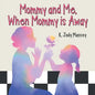 Mommy and Me, When Mommy is Away - Paperback
