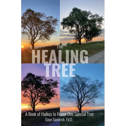 The Healing Tree: A Book of Haikus to Honor One Special Tree - Hardcover
