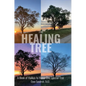 The Healing Tree: A Book of Haikus to Honor One Special Tree - Hardcover