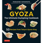 Gyoza: The Ultimate Dumpling Cookbook: 50 Recipes from Tokyo's Gyoza King - Pot Stickers, Dumplings, Spring Rolls and More! - Hardcover