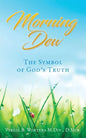 Morning Dew: The Symbol of God's Truth - Paperback