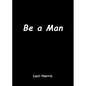 Be a Man - Paperback