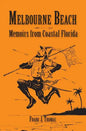 Melbourne Beach: Memoirs from Coastal Florida - Hardcover