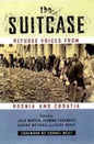 The Suitcase: Refugee Voices from Bosnia and Croatia - Paperback