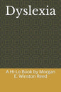 Dyslexia: A Hi-Lo Book by Morgan E. Winston Reed - Paperback