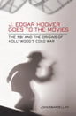 J. Edgar Hoover Goes to the Movies - Hardcover