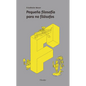 Peque Filosof僘 Para No Filofos - Paperback