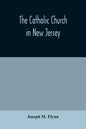 The Catholic Church in New Jersey - Paperback