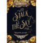 Stalk the Sky - Hardcover