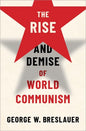 The Rise and Demise of World Communism - Hardcover
