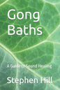 Gong Baths: A Guide to Sound Healing - Paperback