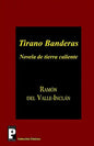 Tirano Banderas: Novela de tierra caliente - Paperback