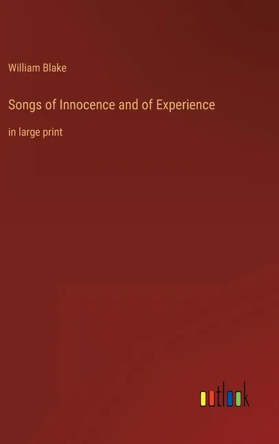Songs of Innocence and of Experience: in large print - Hardcover