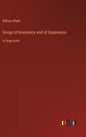 Songs of Innocence and of Experience: in large print - Hardcover