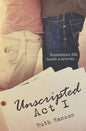 Unscripted Act I - Paperback