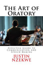 The Art of Oratory: Effective guide to Communication and Speech Making - Paperback