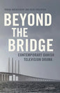 Beyond the Bridge: Contemporary Danish Television Drama - Paperback
