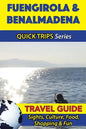 Fuengirola & Benalmadena Travel Guide (Quick Trips Series): Sights, Culture, Food, Shopping & Fun - Paperback