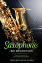 Saxophone for Beginners: Tips and Tricks to Play the Top Saxophone Music and Songs - Paperback