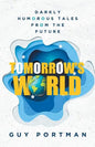 Tomorrow's World: Darkly Humorous Tales From The Future - Paperback