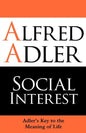 Social Interest: Adler's Key to the Meaning of Life - Paperback
