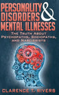 Personality Disorders and Mental Illnesses: The Truth About Psychopaths, Sociopaths, and Narcissists - Paperback