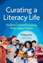 Curating a Literacy Life: Student-Centered Learning with Digital Media - Paperback