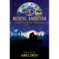Mental Ambition: A Guide To A Better Relationship - Paperback