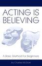 Acting Is Believing: A Basic Method For Beginners - Paperback