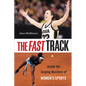 The Fast Track: Inside the Surging Business of Women's Sports - Hardcover