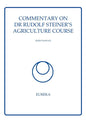 Commentary on Dr Rudolf Steiner's Agriculture Course - Paperback