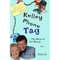Kelley Phone Tag: The Rest of the Story - Paperback