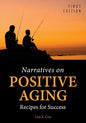 Narratives on Positive Aging: Recipes for Success - Paperback