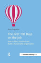 The First 100 Days on the Job: How to Plan, Prioritize and Build a Sustainable Organisation - Paperback