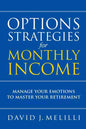 Options Strategies For Monthly Income: Manage Your Emotions to Master Your Retirement - Paperback