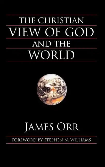 The Christian View of God and the World - Hardcover