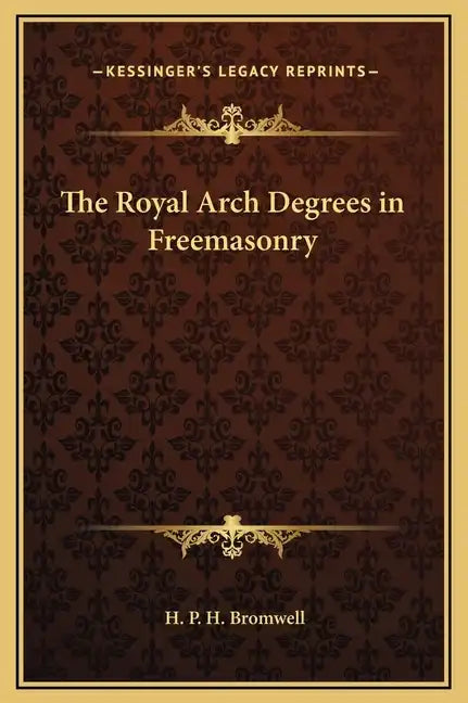 The Royal Arch Degrees in Freemasonry - Hardcover