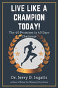 Live Like a Champion Today: The 40 Promises in 40 Days Challenge! - Paperback
