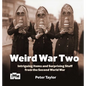 Weird War Two: Intriguing Items and Surprising Stuff from the Second World War - Paperback