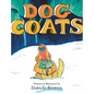 Dog Coats: A Funny Rhyming Family Read Aloud Picture Book - Hardcover