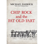 CHIP ROCK and the FAT OLD FART - Hardcover