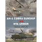 Ah-1 Cobra Gunship Vs NVA Armor: Vietnam 1967-73 - Paperback