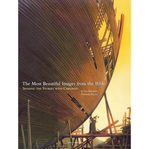 The Most Beautiful Images from the Bible: Sharing the Stories with Children - Hardcover