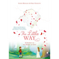 The Little Way: A Journey to the Summit of Love - Hardcover