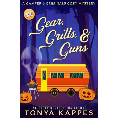 Gear, Grills & Guns: A Camper and Criminals Cozy Mystery Book 13 - Paperback
