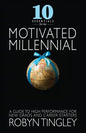10 Essentials for the Motivated Millennial: A Guide to High Performance for New Grads and Career Starters - Paperback