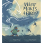 What Makes a Bird? - Hardcover
